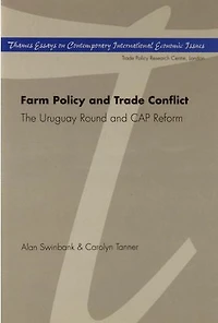 Farm Policy and Trade Conflict: The Uruguay Round and CAP Reform