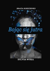 Bojąc się jutra