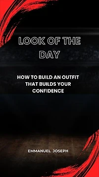 Look of the Day, How to Build an Outfit That Builds Your Confidence