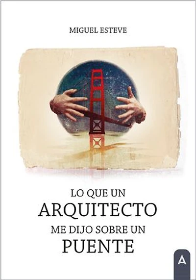 Lo que un arquitecto me dijo sobre un puente