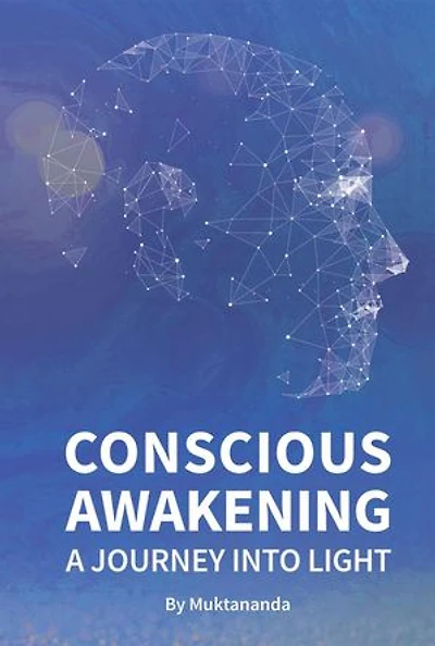 Conscious Awakening: A Journey Into Light