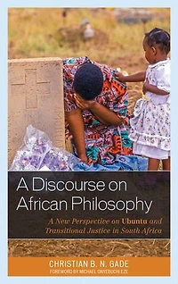 A Discourse on African Philosophy: New Perspective Ubuntu and Transitional Justice South Africa