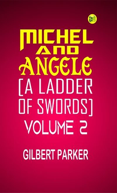 Michel and Angele [A Ladder of Swords] Volume 2