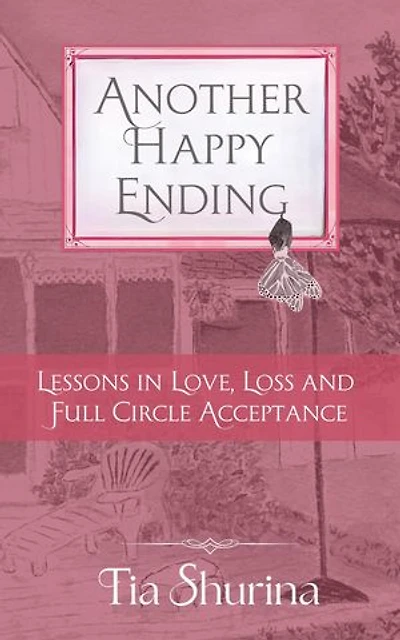 Another Happy Ending: Lessons in Love, Loss, and Full-Circle Acceptance