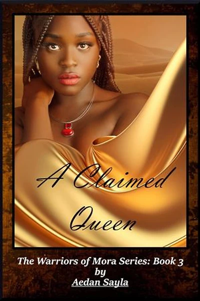A Claimed Queen: The Warriors of Mora, #3