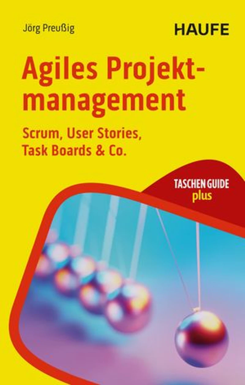 Agiles Projektmanagement: Scrum, User Stories, Task Boards & Co.