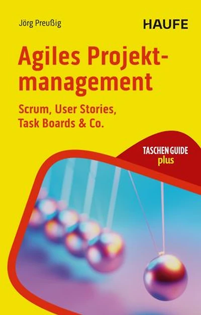 Agiles Projektmanagement: Scrum, User Stories, Task Boards & Co.