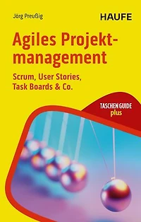 Agiles Projektmanagement: Scrum, User Stories, Task Boards & Co.