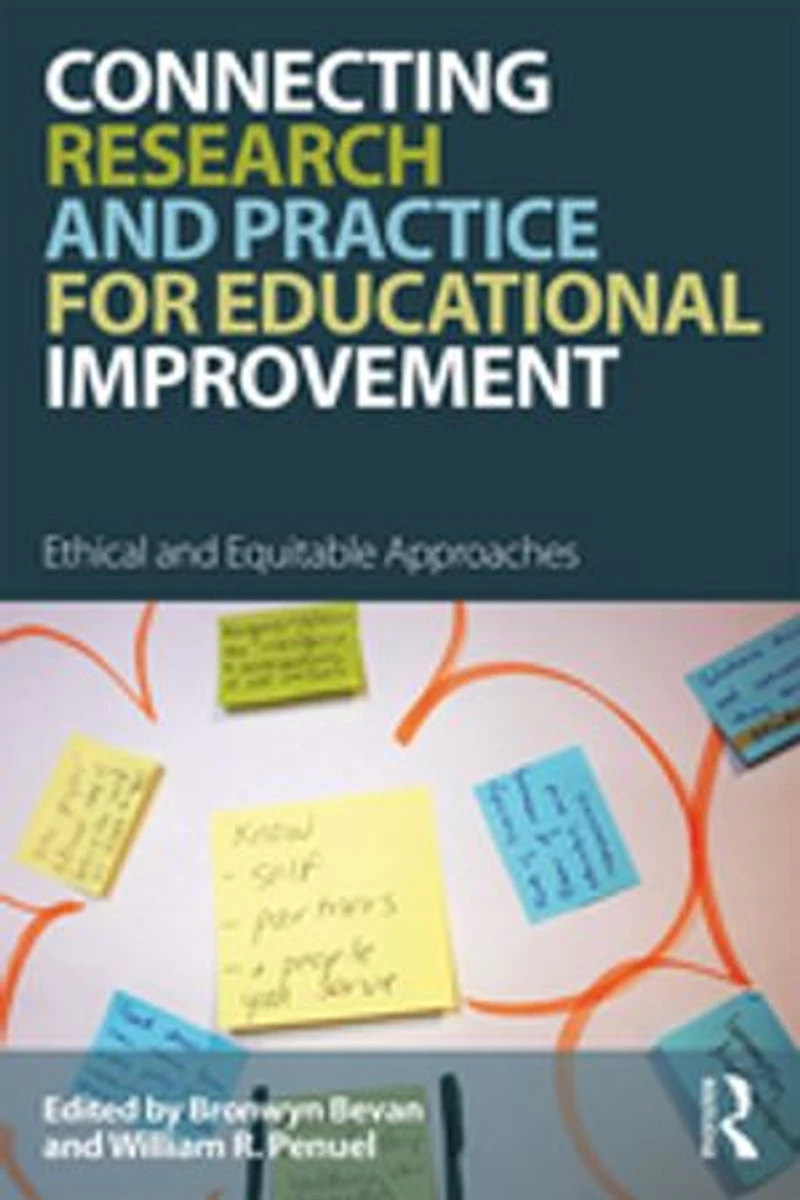 Connecting Research And Practice For Educational Improvement: Ethical Equitable Approaches