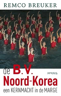 De B.V. Noord-Korea: Een kernmacht in de marge