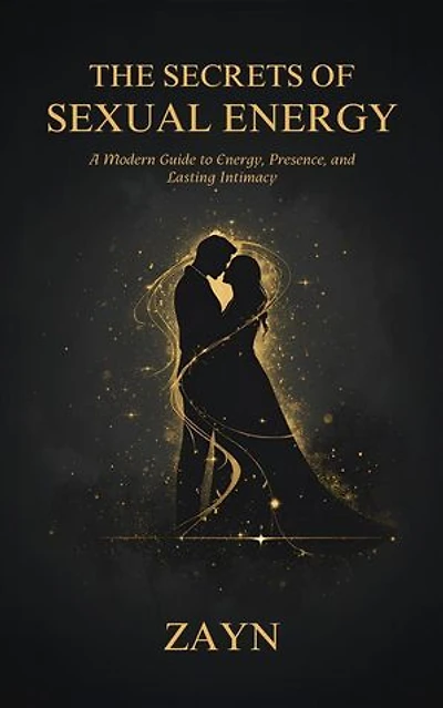 The Secrets of Sexual Energy