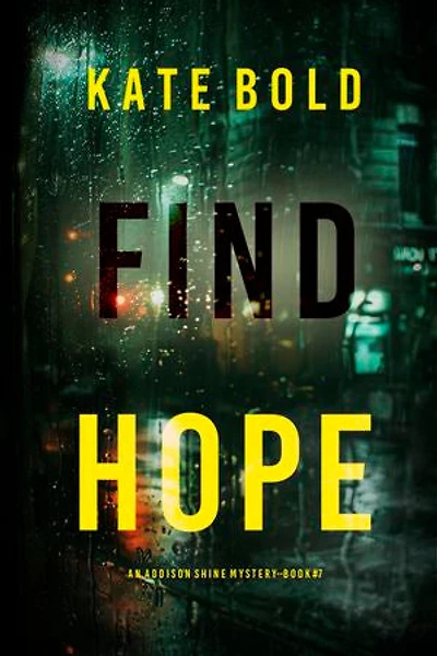Find Hope (An Addison Shine FBI Suspense Thriller—Book 7)
