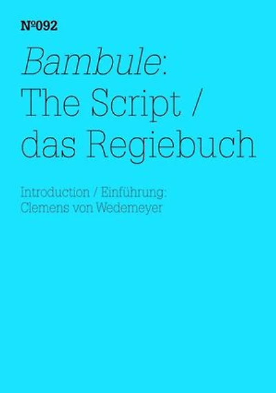 Bambule: Das Regiebuch: Einführung: Clemens von Wedemeyer(dOCUMENTA (13): 100 Notes - 100 Thoughts, 100 Notizen - 100 Gedanken # 092)