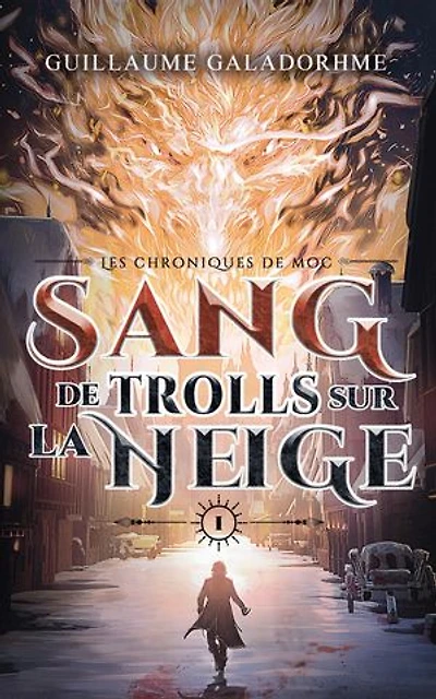 Les chroniques de Moc (Tome 1) - Sang de trolls sur la neige
