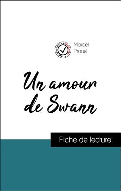 Analyse de l'œuvre : Un amour de Swann (résumé et fiche de lecture plébiscités par les enseignants sur fichedelecture.fr)