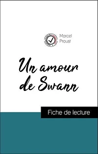 Analyse de l'œuvre : Un amour de Swann (résumé et fiche de lecture plébiscités par les enseignants sur fichedelecture.fr)