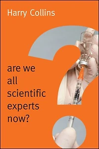 Are We All Scientific Experts Now?