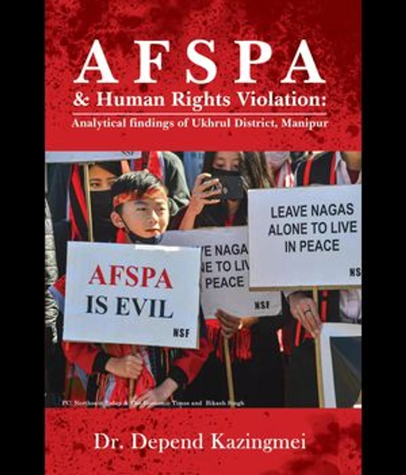 AFSPA & Human Rights Violation: Analytical findings of Ukhrul District, Manipur