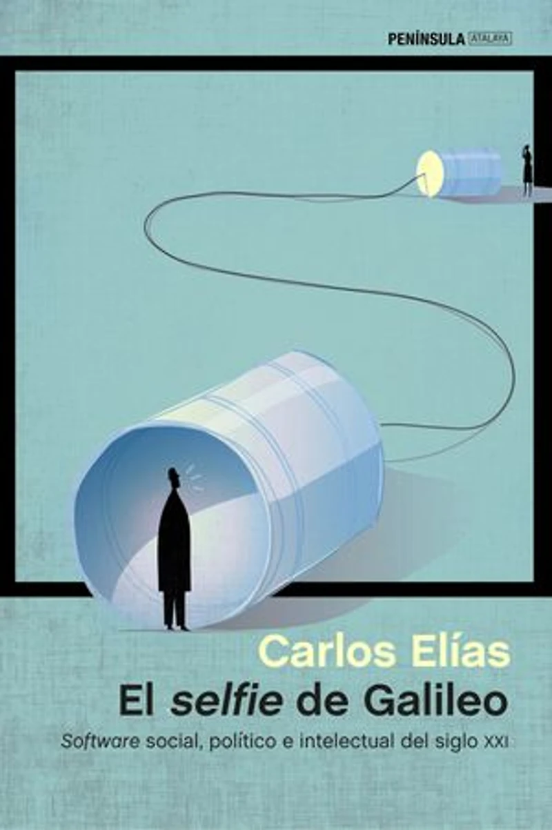 El selfie de Galileo: Software social, político e intelectual del siglo XXI