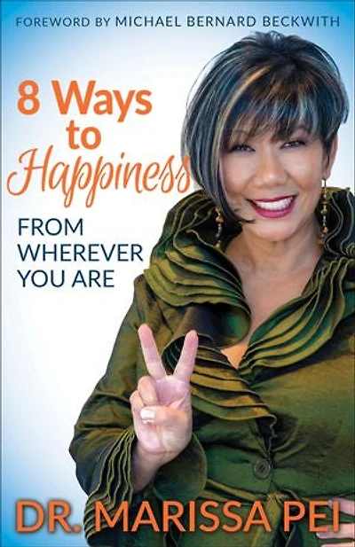 8 Ways to Happiness: From Wherever You Are