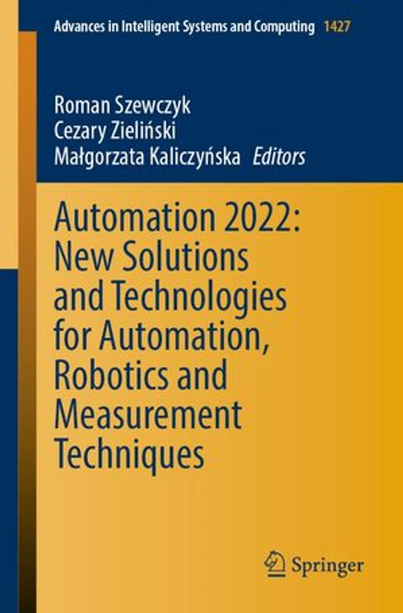 Automation 2022: New Solutions and Technologies for Automation, Robotics Measurement Techniques