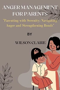 ANGER MANAGEMENT FOR PARENTS
