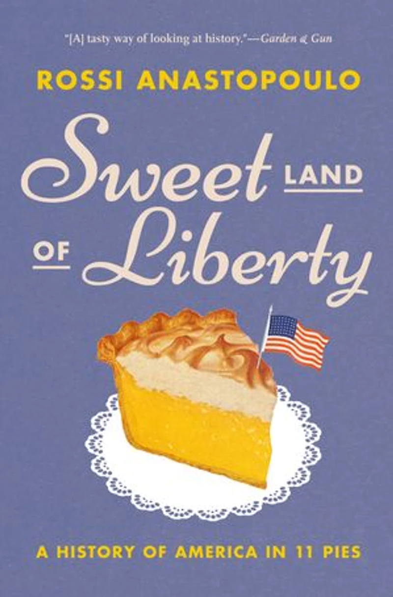 Sweet Land of Liberty: A History America 11 Pies