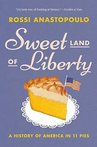 Sweet Land of Liberty: A History America 11 Pies