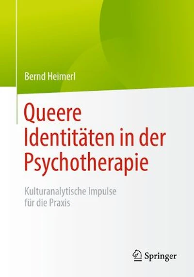 Queere Identitäten in der Psychotherapie: Kulturanalytische Impulse für die Praxis