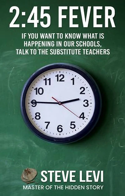 2:45 Fever: If You Want to Know What Is Happening in Our Schools, Talk to the Substitute Teachers