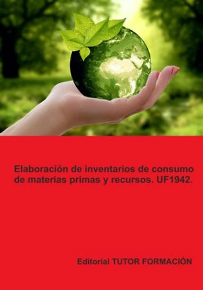 Elaboración De Inventarios De Consumo De Materias Primas Y Recursos. Uf1942.