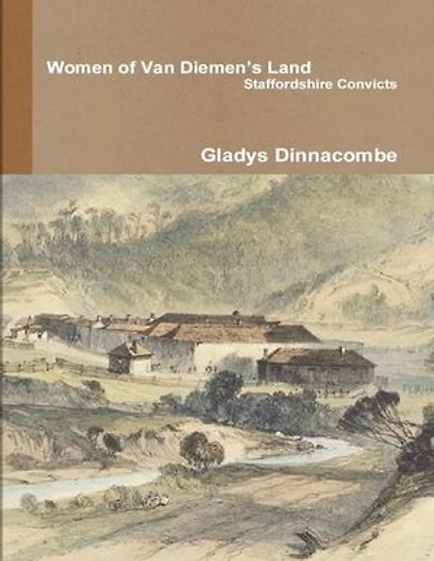 Women of Van Diemen’s Land - Staffordshire Convicts