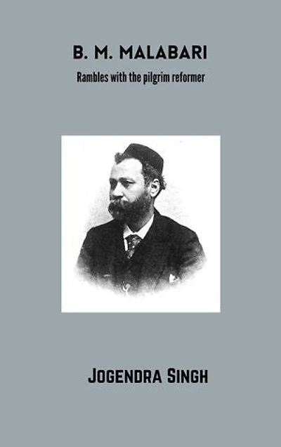B. M. MALABARI: RAMBLES WITH THE PILGRIM REFORMER