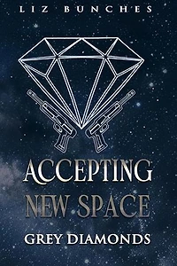 Accepting New Space: Grey Diamonds, #3