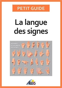 La langue des signes: Apprendre à communiquer avec les sourds et les malentendants