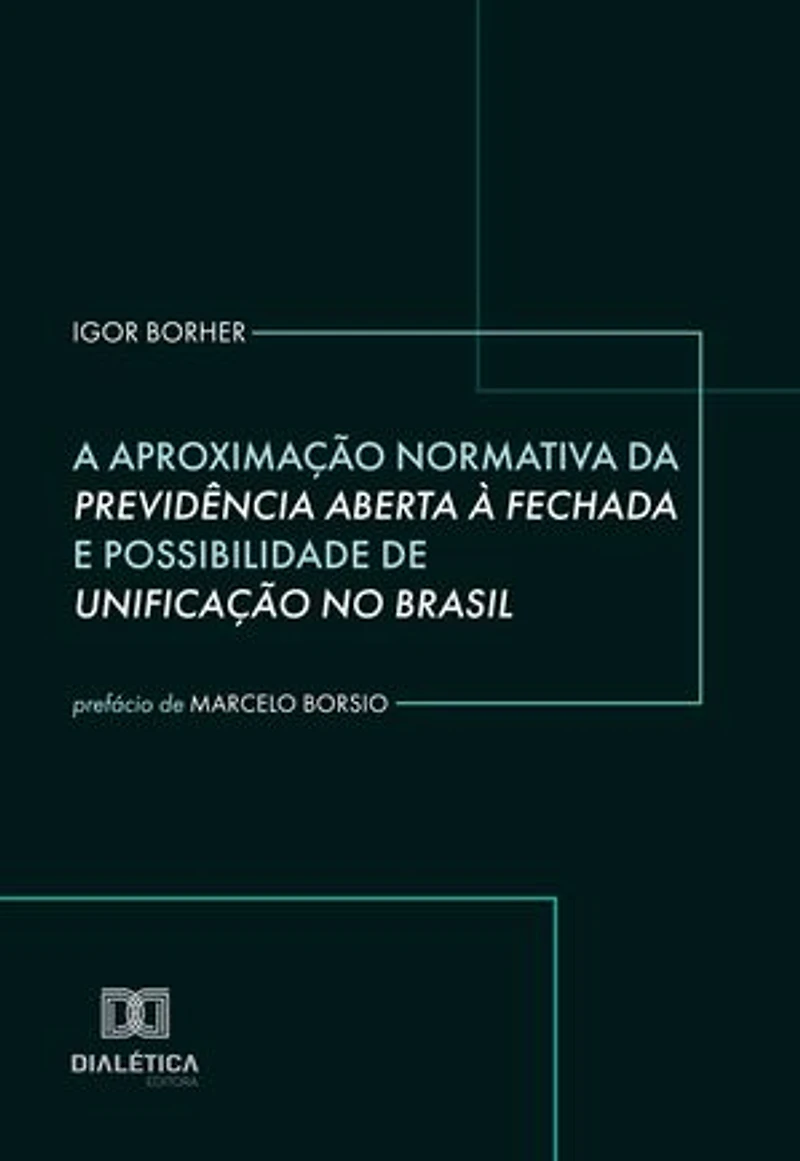 A Aproximação Normativa da Previdência Aberta à Fechada e Possibilidade de Unificação no Brasil