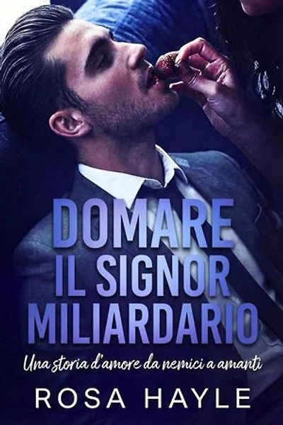 Domare il signor miliardario: La serie del capitale dei miliardari di Calloway, #1