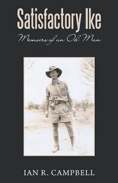 Satisfactory Ike: Memoirs of an Oil Man
