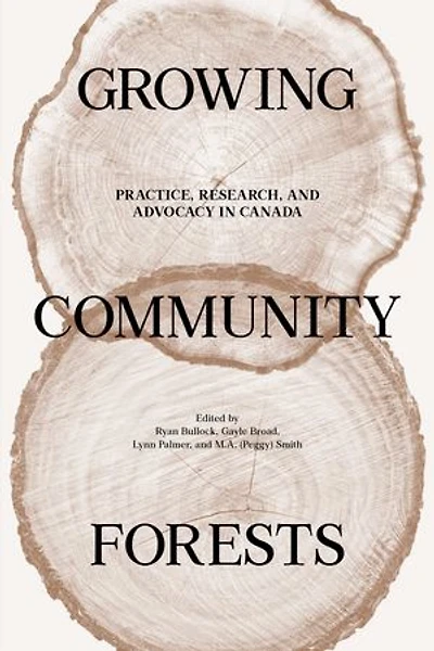 Growing Community Forests: Practice, Research, and Advocacy Canada