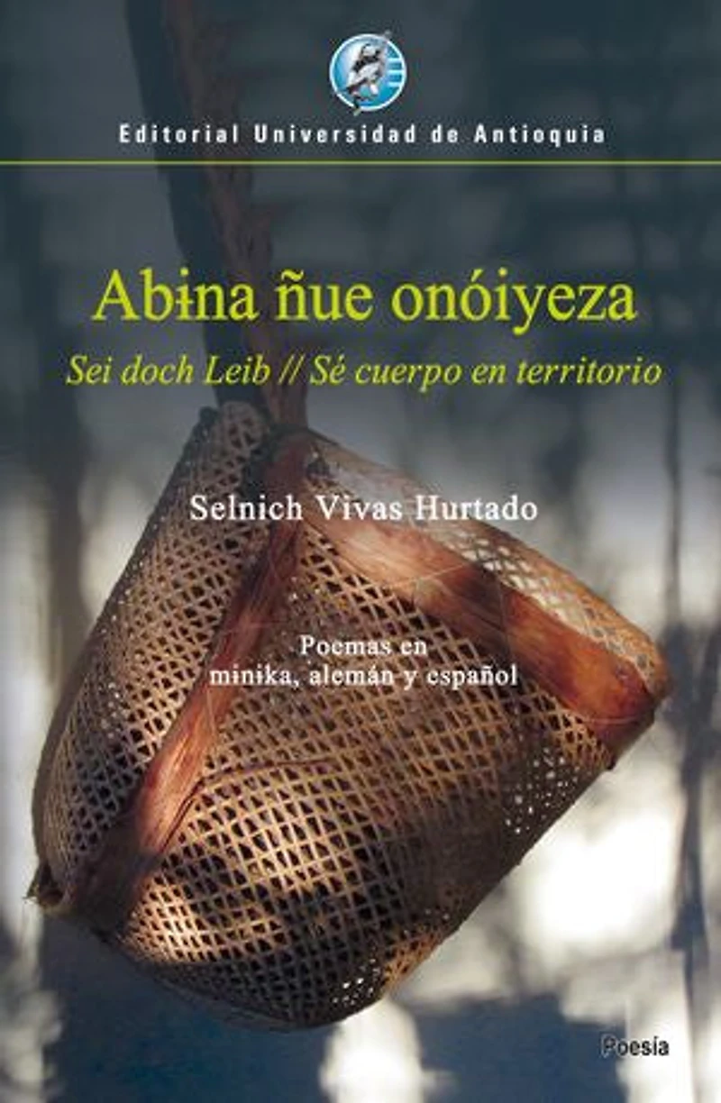 Abɨna ñue onóiyeza: Sei doch Leib // Sé cuerpo en territorio