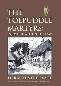 The Tolpuddle Martyrs: Injustice Within the Law