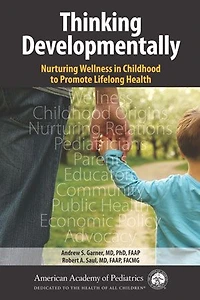 Thinking Developmentally: Nurturing Wellness Childhood to Promote Lifelong Health