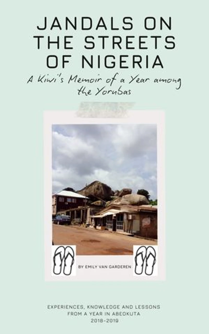 Jandals on the Streets of Nigeria: A Kiwi's Memoir of a Year Among the Yoruba