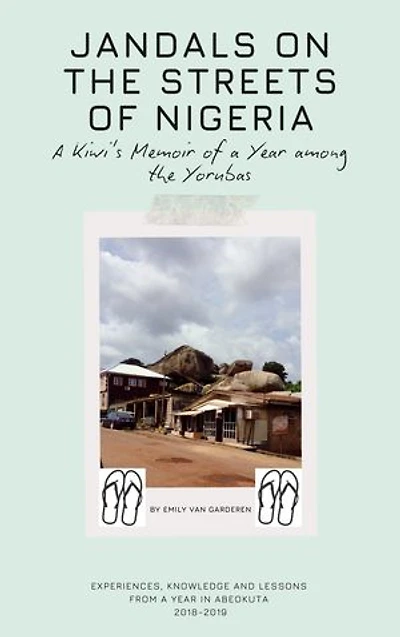 Jandals on the Streets of Nigeria: A Kiwi's Memoir of a Year Among the Yoruba