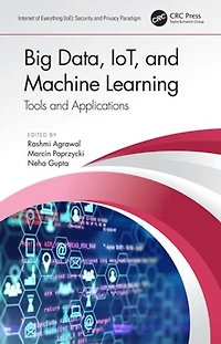 Big Data, IoT, and Machine Learning: Tools Applications