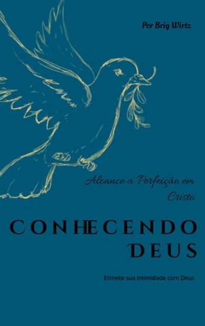 Conhecendo Deus: Alcance a Perfeição em Cristo