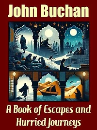 A Book of Escapes and Hurried Journeys
