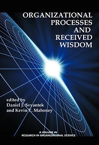 Organizational Processes and Received Wisdom