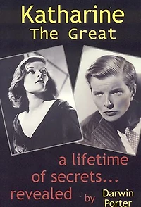 Katharine The Great: Hepburn: Secrets of a Life Revealed