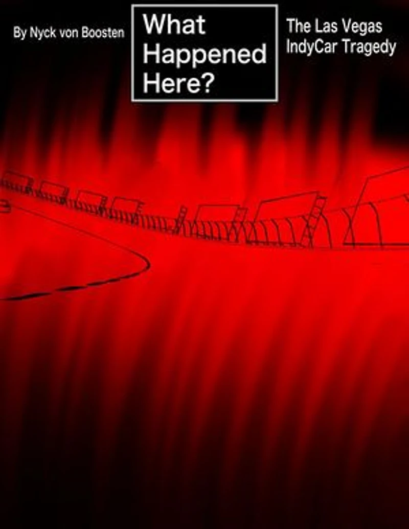What Happened Here? The Las Vegas IndyCar Tragedy: What Happened Here?, #3